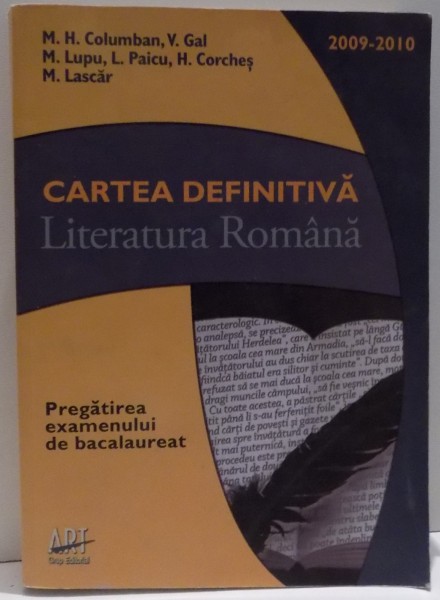 CARTEA DEFINITIVA , LITERATURA ROMANA , PREGATIREA EXAMENULUI DE BACALAUREAT 2009-2010 de M. H. COLUMBAN ... M. LASCAR , 2008