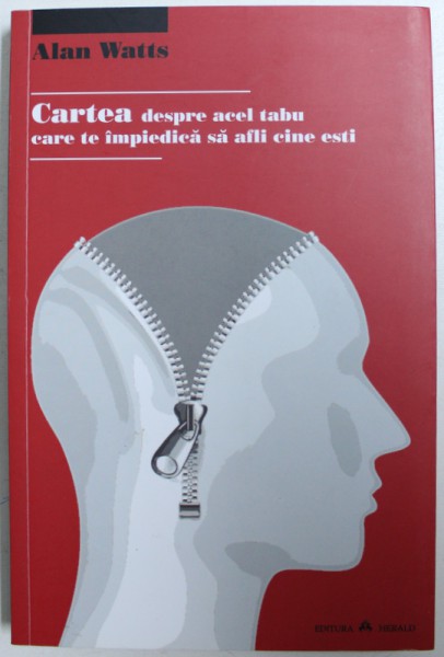 CARTEA DESPRE ACEL TABU CARE TE IMPIEDICA SA AFLI CINE ESTI de ALAN WATTS , 2012