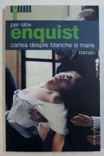 CARTEA DESPRE BLANCHE SI MARIE  - roman de PER OLOV ENQUIST , 2006