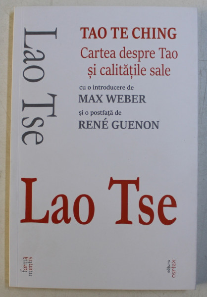 CARTEA DESPRE TAO SI CALITATILE SALE , TAO TE CHING de LAO TSE , 2019