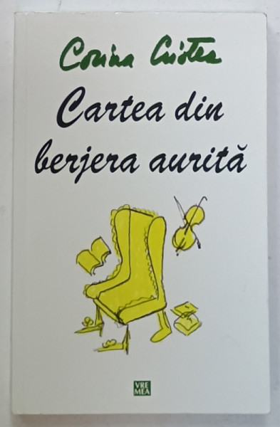 CARTEA DIN BERJERA AURITA , roman de CORINA CRISTEA , 2012