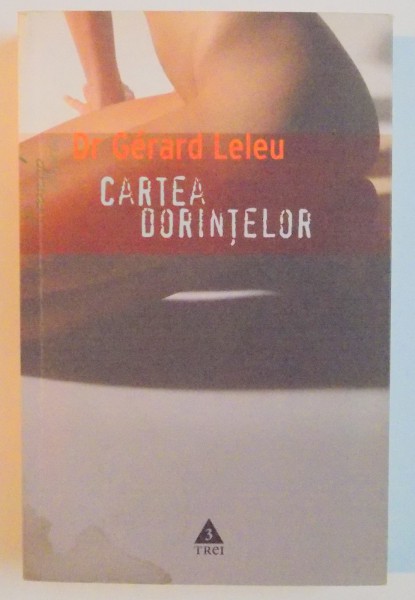 CARTEA DORINTELOR de GERARD LELEU , 2006 *PREZINTA URME DE UZURA