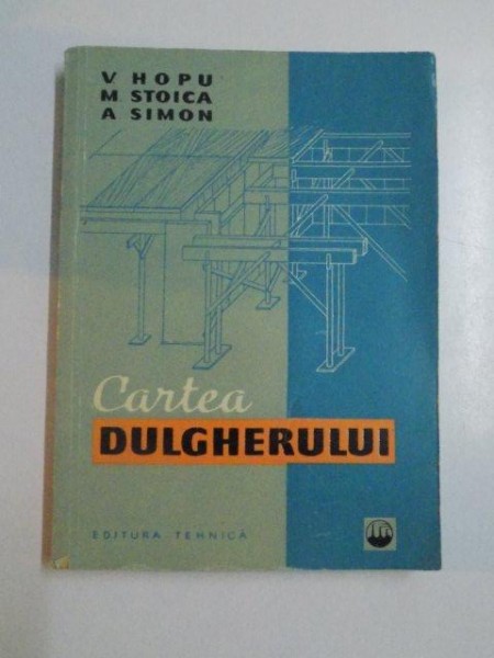 CARTEA DULGHERULUI de M. STOICA , V. HOPU , C. TSICURA , A. SIMON EDITIA A II-A , 1962