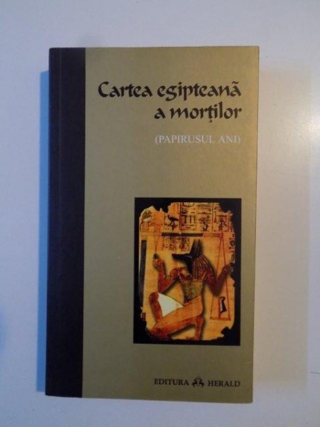 CARTEA EGIPTEANA A MORTILOR EDITIA A III A 2010