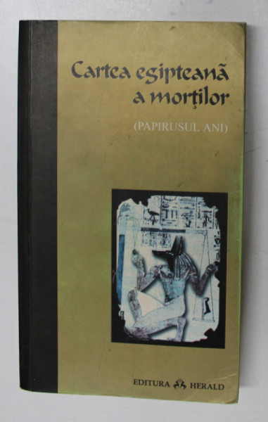 CARTEA EGIPTEANA A MORTILOR ( PAPIRUSUL ANI ) , 2010