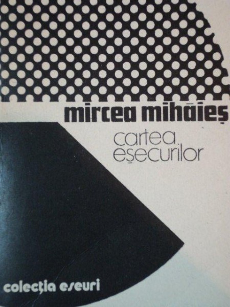 CARTEA ESECURILOR de MIRCEA MIHAIES