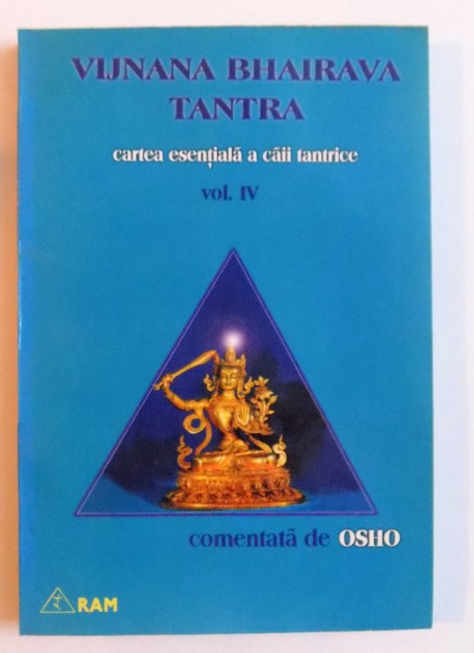CARTEA ESENTIALA A CAII TANTRICE VOL. IV de VIJNANA BHAIRAVA TANTRA , 1998