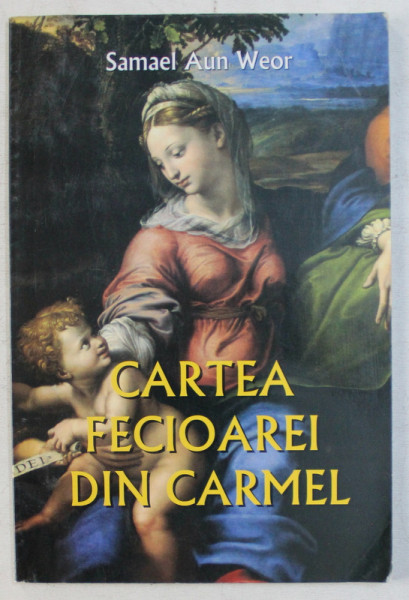 CARTEA  FECIOAREI DIN CARMEL de SAMAEL AUN WEOR , 2007