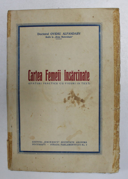 CARTEA FEMEII INSARCINATE de DOCTORUL OVIDIU ALFANDARY , INTERBELICA