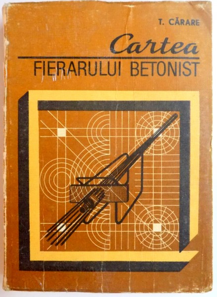 CARTEA FIERARULUI BETONIST de T. CARARE , 1986