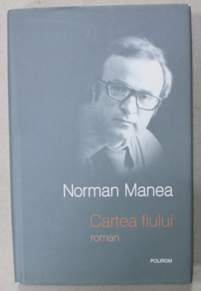 CARTEA FIULUI , roman de NORMAN MANEA , 2012