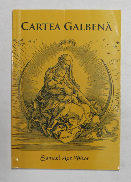 CARTEA GALBENA de SAMAEL AUN WEOR , 2006