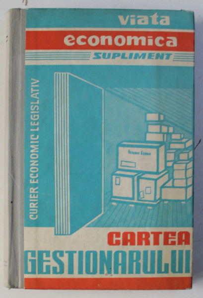 CARTEA GESTIONARULUI, CURIER ECONOMIC-LEGISLATIV de AL. DETESAN, GH. TIGAERU, 1972