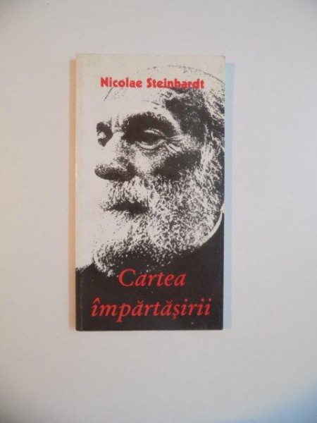 CARTEA IMPARTASIRII , de NICOLAE STEINHARDT , 2001