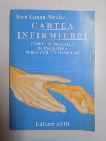 CARTEA INFIRMIEREI de SORA LUNGU NICOLAE , 1999