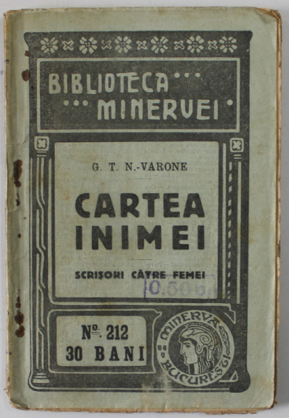 CARTEA  INIMEI de G.T.N. - VARONE , SCRISORI CATRE FEMEI , 1916