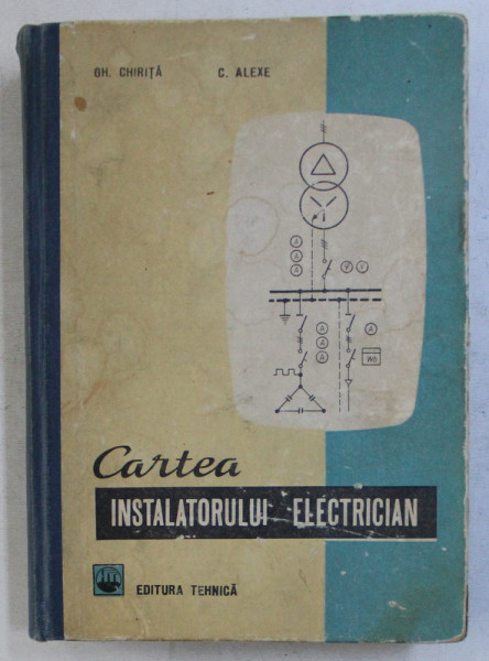 CARTEA INSTALATORULUI ELECTRICIAN-GH.CHIRITA,C.ALEXE,BUC.1970