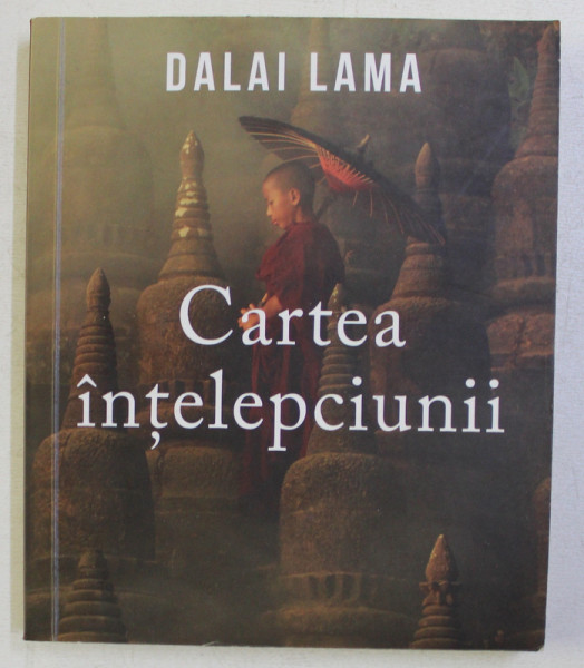 CARTEA INTELEPCIUNII de DALAI LAMA , 2018 * FORMAT MIC