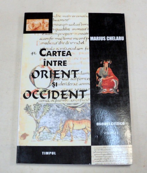 CARTEA INTRE ORIENT SI OCCIDENT-MARIUS CHELARU VOL II