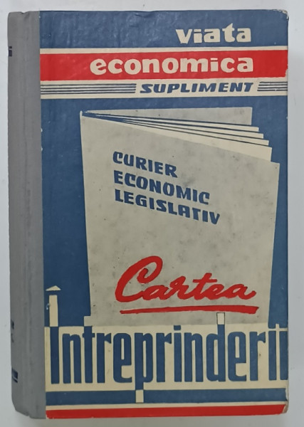CARTEA  INTREPRINDERII , CURIER ECONOMIC LEGISLATIV  de AL. DETESAN si C. JORNESCU , 1972