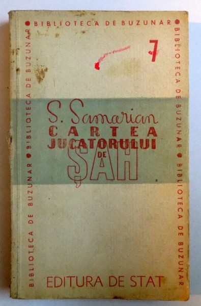 CARTEA JUCATORULUI DE SAH de S. SAMARIAN , 1947 *PREZINTA HALOURI DE APA