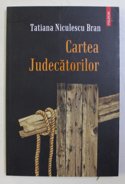 CARTEA JUDECATORILOR ED. a - II - a REVAZUTA de TATIANA NICULESCU BRAN , 2013
