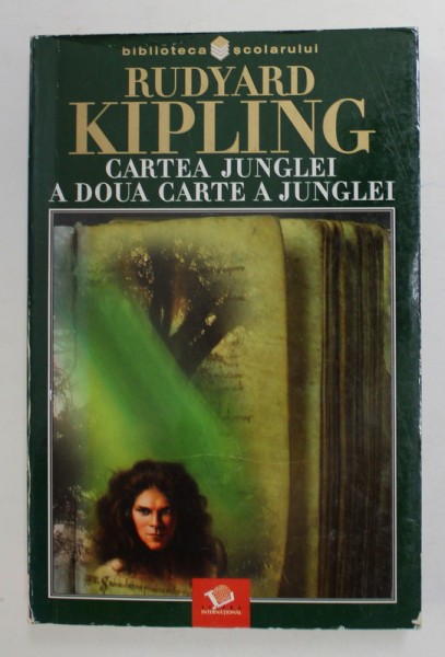 CARTEA JUNGLEI / A DOUA CARTE A JUNGLEI de RUDYARD KIPLING , 2004 , PREZINTA INSEMNARI PE PAGINA DE GARDA