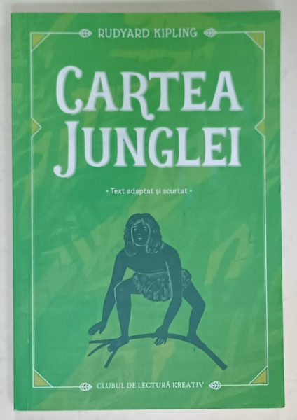 CARTEA JUNGLEI de RUDYARD KIPLING  , text adaptat si scurtat , 2022