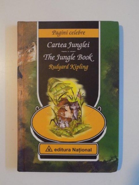 CARTEA JUNGLEI . THE JUNGLE BOOK de RUDYARD KIPLING , EDITIE BILINGVA , 2007