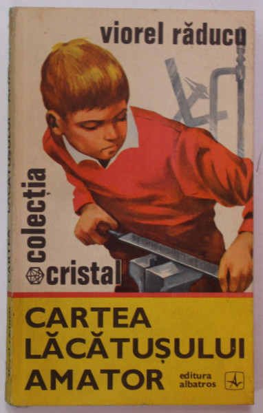 CARTEA LACATUSULUI AMATOR de VIOREL RADUCU , 1975