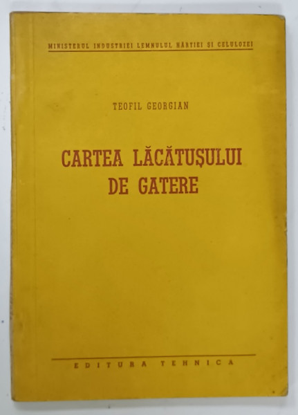 CARTEA LACATUSULUI DE GATERE de  TEOFIL GEORGIAN  , 1951