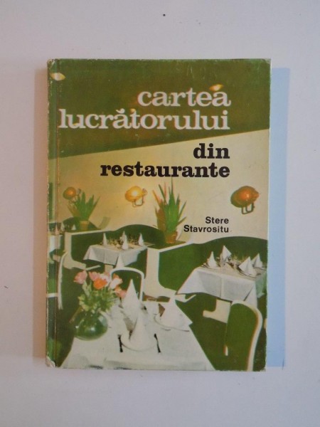 CARTEA LUCRATORULUI DIN RESTAURANTE de STERE STAVROSITU