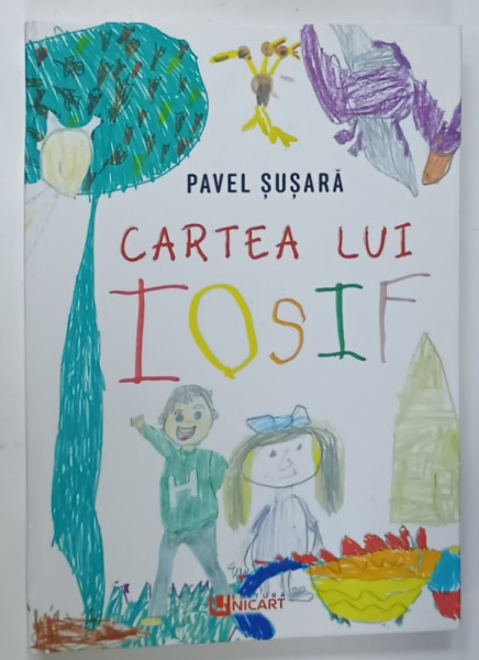 CARTEA LUI IOSIF de PAVEL SUSARA , cu desene de IOSIF SFERLEA , 2024