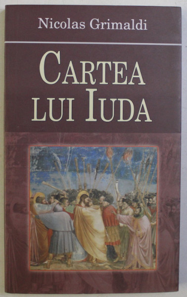 CARTEA LUI IUDA de NICOLAS GRIMALDI , 2008