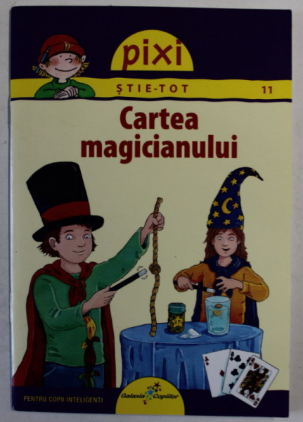 CARTEA MAGICIANULUI , SERIA '' PIXI STIE- TOT '' NR. 11 de LUCIA FISCHER , cu ilustratii de SEBASTIAN COENEN , 2014