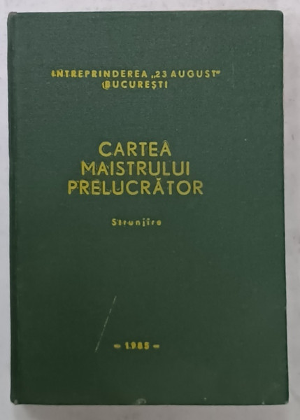CARTEA  MAISTRULUI PRELUCRATOR , PARTEA A TREIA : STRUNJIRE , 1985