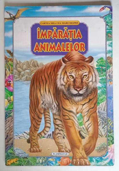 CARTEA MEA CEA MARE DESPRE IMPARATIA ANIMALELOR , traducere de MONICA UDREA , 2007