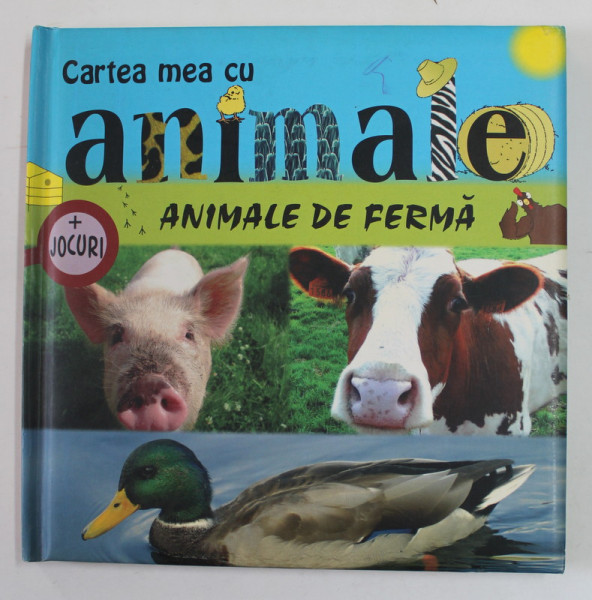 CARTEA MEA CU ANIMALE , ANIMALE DE FERMA de PATRICK DAVID , 2008 + JOCURI