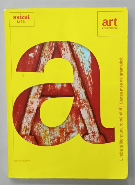 CARTEA MEA DE GRAMATICA , MANUAL DE LIMBA SI LITERATURA  ROMANA  PTR. CLASA  A - 8 -A  de SOFIA DOBRA , 2021