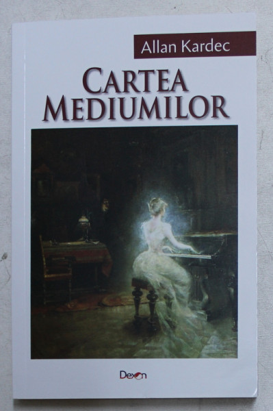 CARTEA MEDIUMILOR de ALLAN KARDEC , 2019