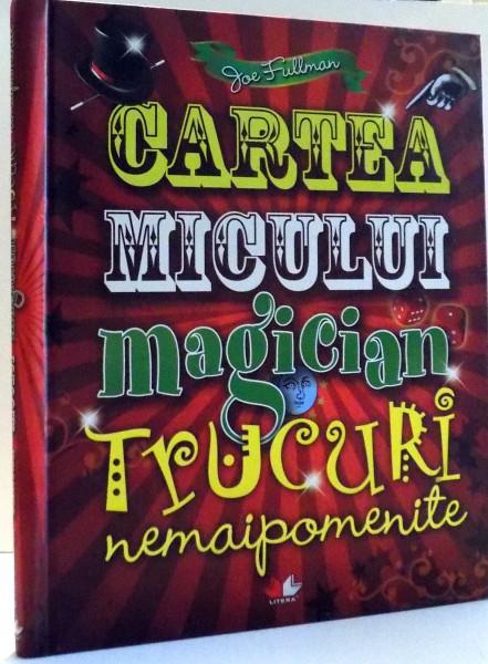 CARTEA MICULUI MAGICIAN, TRUCURI NEMAIPOMENITE de JOE FULLMAN , 2009