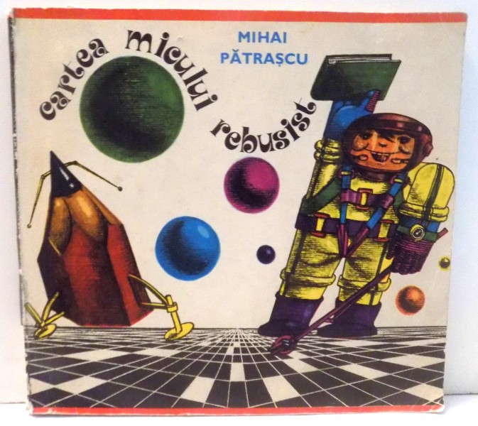 CARTEA MICULUI REBUSIST de MIHAI PATRASCU , 1975
