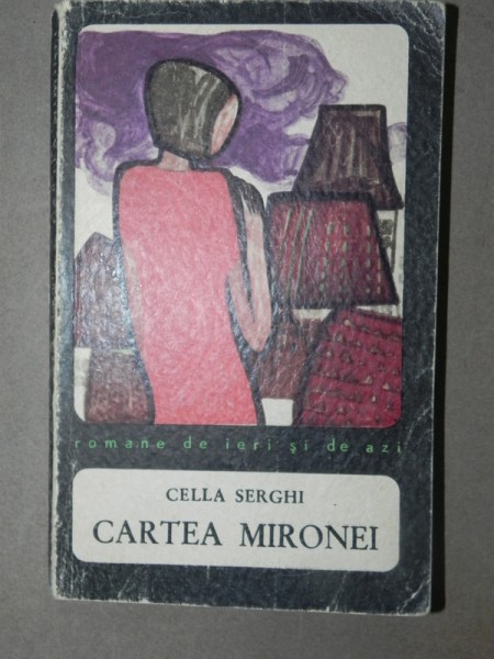 CARTEA MIRONEI-CELLA SERGHI  1967