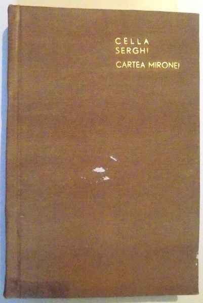 CARTEA MIRONEI de CELIA SERGHI , 1965 , DEDICATIE*
