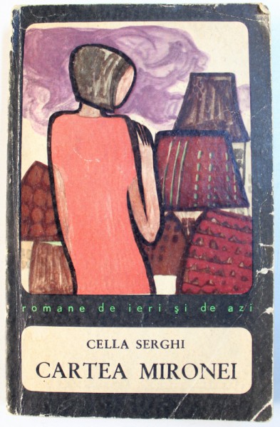 CARTEA MIRONEI de CELLA  SERGHI  , 1966  , DEDICATIE *