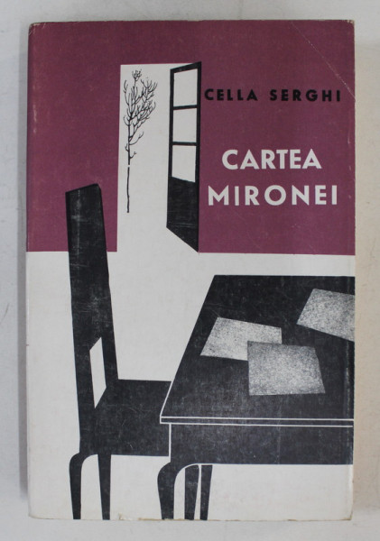 CARTEA MIRONEI - roman deHI CELLA SERGHI  , 1965