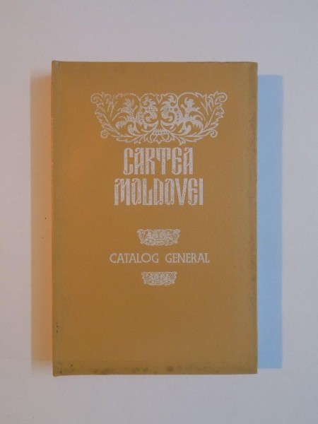 CARTEA MOLDOVEI SEC. XVII INC. SEC. XX , EDITII CU CARACTERE CHIRILICE , CATALOG GENERAL , 1992