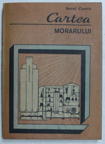 CARTEA MORARULUI de IONEL COSTIN , 1988