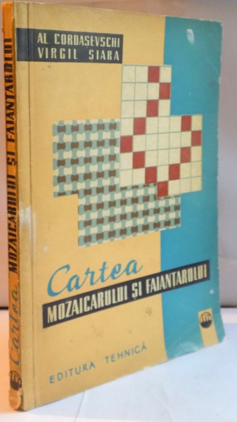 CARTEA MOZAICARULUI SI FINANTARULUI de AL CORDASEVSCHI , VIRGIL SIARA , 1963