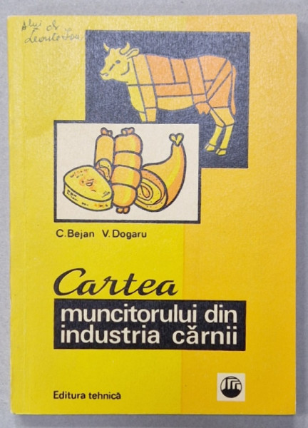 CARTEA  MUNCITORULUI DIN INDUSTRIA CARNII de C. BEJAN si V. DOGARU , 1975, DEDICATIE *